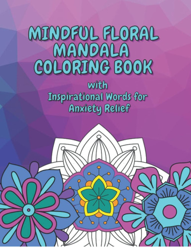 Libro: Mindful Floral Mandala Coloring Book: With Inspiratio