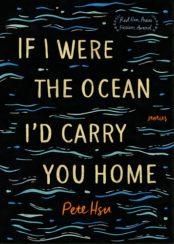 If I Were The Ocean, I'd Carry You Home, De Hsu, Pete. Editorial Red Hen Pr, Tapa Blanda En Inglés