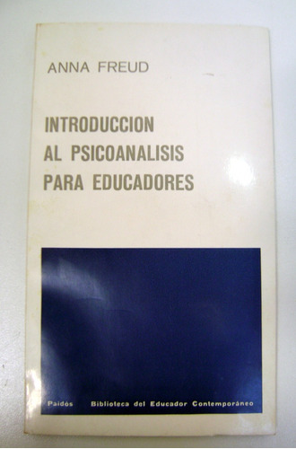 Introduccion Psicoanalisis Para Educadores Anna Freud Boedo