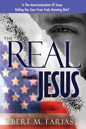 Libro The Real Jesus - Farias, Bert M.