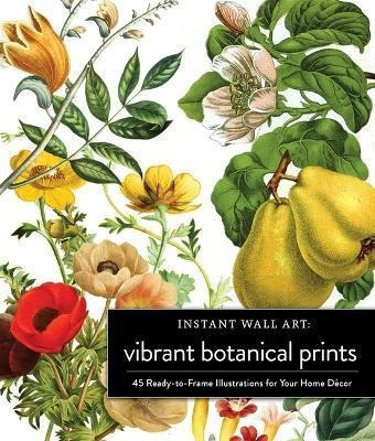 Libro Instant Wall Art Vibrant Botanical Prints : 45 Read...