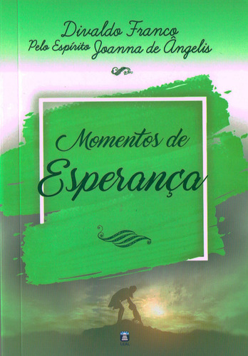 Momentos De Esperança: Não Aplica, De Médium: Divaldo Pereira Franco / Ditado Por: Joanna De Ângelis. Aplica, Vol. Não Aplica. Editorial Leal, Capa Mole, Edição Não Aplica Em Português, 2024