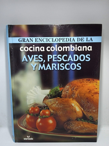 Aves Pescados Y Mariscos - Cocina Colombiana - Intermedio 