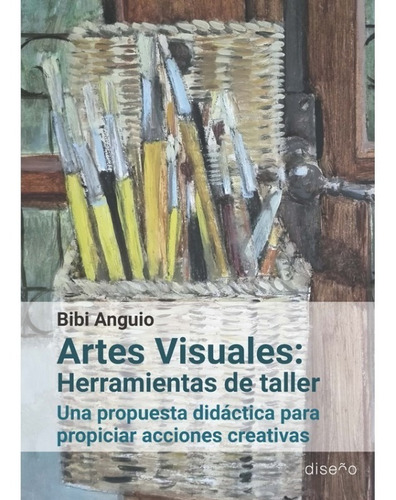 Artes Visuales: Herramientas De Taller Una Propuesta Didácti