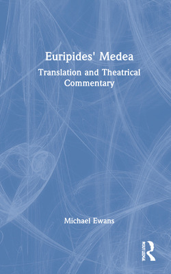 Libro Euripides' Medea: Translation And Theatrical Commen...