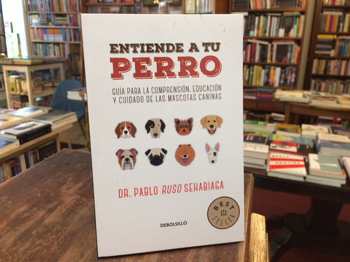 Entiende A Tu Perro - Pablo Sehabiaga