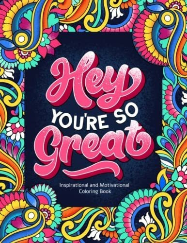 Hey Youre So Great Inspirational And Motivational..., de Mansamer, Kim. Editorial Independently Published en inglés