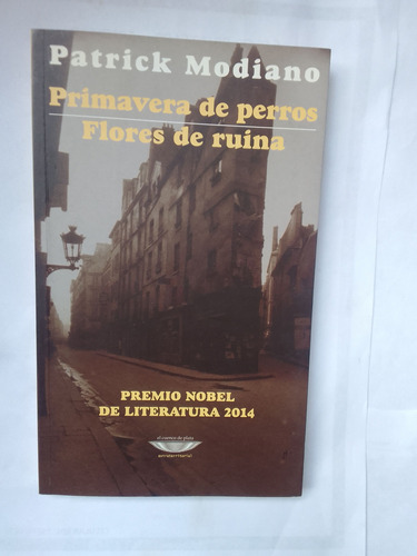 Modiano Patrick Primavera De Perros Flores De Ruina