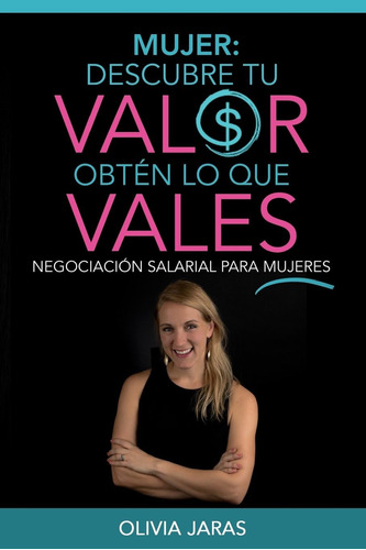 Libro: Mujer: Descubre Tu Valor, Obten Lo Que Vales (spanish