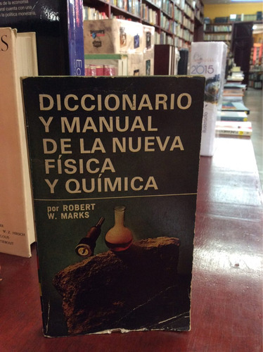 Diccionario Y Manual De La Nueva Fisica Y Quimica.