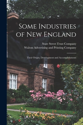 Libro Some Industries Of New England: Their Origin, Devel...