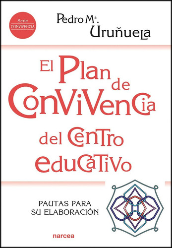 Libro: El Plan De Convivencia Del Centro Educativo: Pautas P