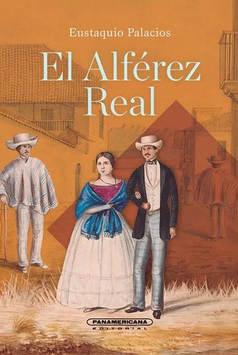 El alferez real, de Eustaquio Palacios. Serie 9583065927, vol. 1. Editorial Panamericana editorial, tapa dura, edición 2022 en español, 2022