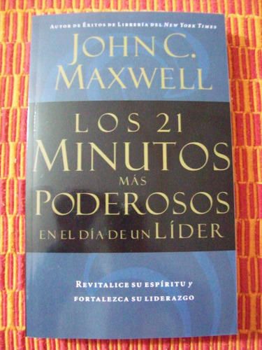 Los 21 Minutos Mas Poderosos En El Dia De Un Lider John Max