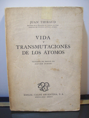 Adp Vida Y Transmutaciones De Los Atomos Juan Thibaud