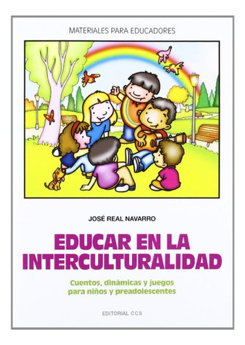Educar En La Interculturalidad: Cuentos Dinamicas Y Juegos P