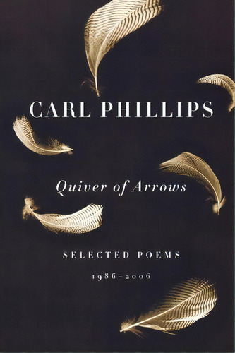 Quiver Of Arrows, De Carl Phillips. Editorial Farrar Straus Giroux Inc, Tapa Blanda En Inglés