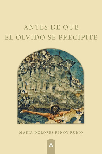 Libro Antes De Que El Olvido Se Precipite - , Fenoy Rubio...