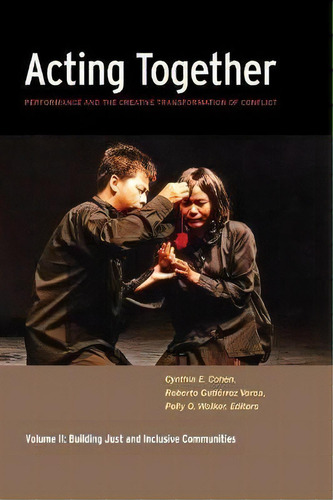 Acting Together Ii: Performance And The Creative Transformation Of Conflict, De Cynthia Cohen. Editorial New Village Press, Tapa Dura En Inglés