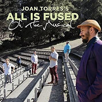 Joan Torresøs All Is Fused Of The Musical Usa Import Cd