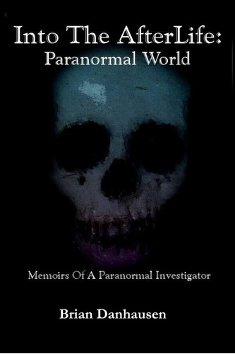 Libro: En Ingles Into The Afterlife Paranormal World
