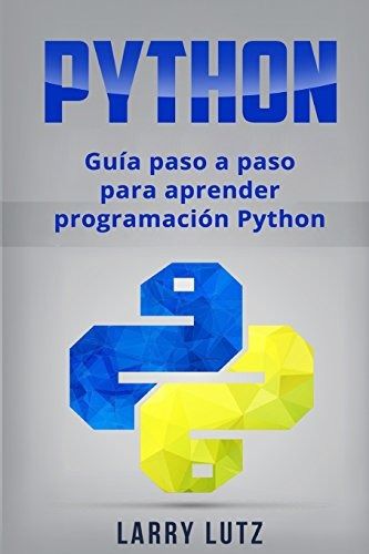 Libro : Python: Guia Paso A Paso Para Aprender Programaci...