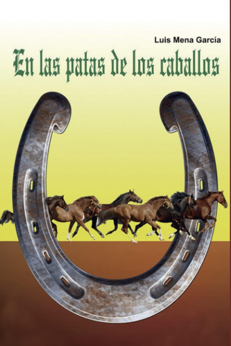 Libro: En Las Patas De Los Caballos (spanish Edition)