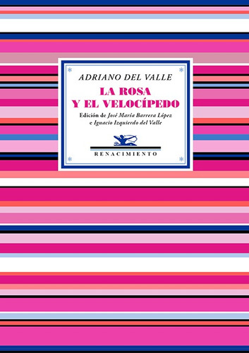 La Rosa Y El Velocípedo - Valle, Adriano Del  - *