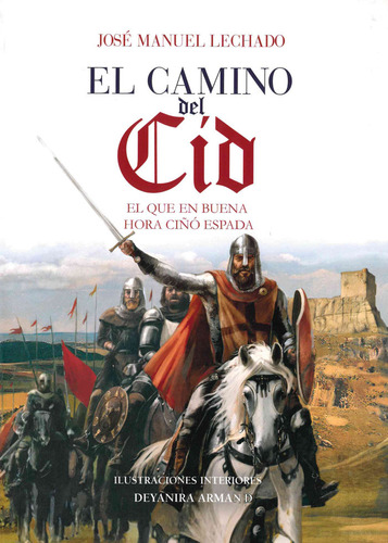 Camino Del Cid,el - Lechado,jose Manuel