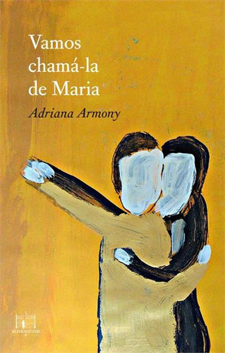 Vamos Chama-la De Maria - 1ªed.(2023), De Adriana, Armony. Editora Reformatório, Capa Mole, Edição 1 Em Português, 2023