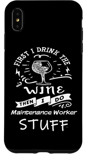 iPhone XS Max Funny Maintenance-worker And Wine Case