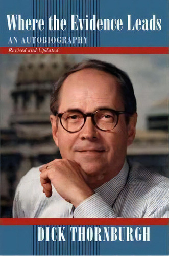 Where The Evidence Leads, De Dick Thornburgh. Editorial University Pittsburgh Press, Tapa Blanda En Inglés