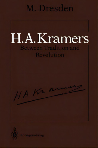 H.a. Kramers Between Tradition And Revolution, De Max Dresden. Editorial Springer Verlag New York Inc, Tapa Blanda En Inglés