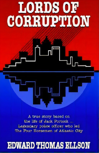 Lords Of Corruption, De Edward Thomas Ellson. Editorial Xlibris, Tapa Dura En Inglés