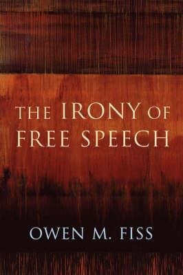 The Irony Of Free Speech - Owen Fiss (paperback)&,,