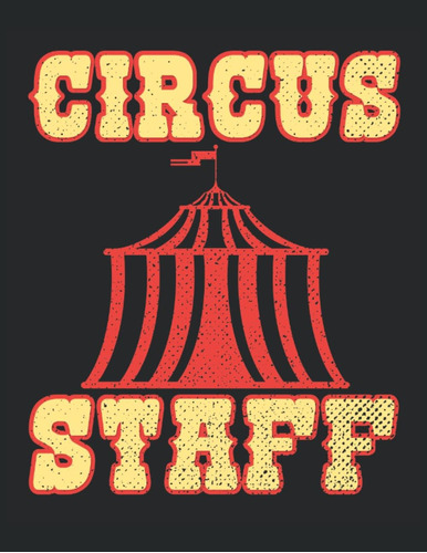 Libro: Circus Staff: Cuaderno De Líneas Forrado, Carta (21,5
