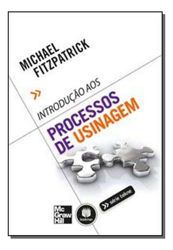 Introdução Aos Processos De Usinagem, De Fitzpatrick, Michael., Vol. Industrial. Editora Amgh, Capa Mole Em Português, 20