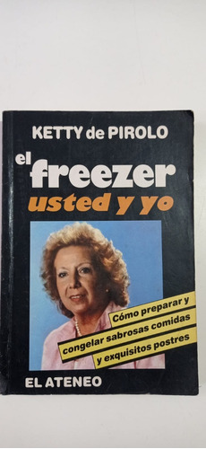 El Freezer Usted Y Yo Ketty De Pirolo El Ateneo