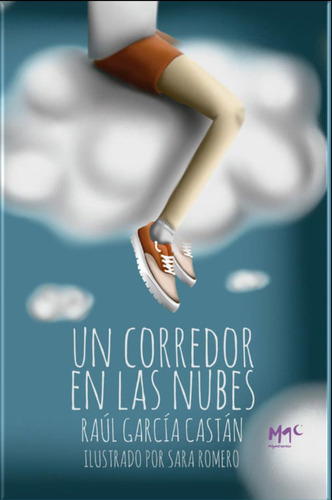 Un Corredor En Las Nubes, de Garcia Castran, Raul. Editorial Rca Grupo Editor, tapa blanda en español, 2016