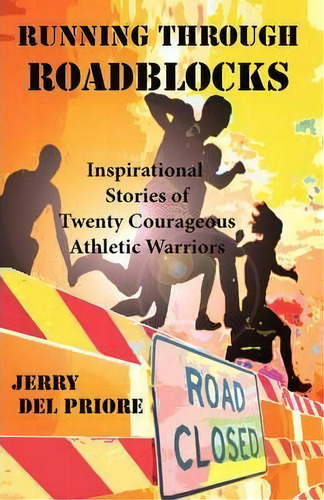 Running Through Roadblocks, De Jerry Del Priore. Editorial Bedazzled Ink Publishing Company, Tapa Blanda En Inglés