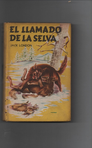 El Llamdo De La Selva - Jack London   - Ñ677