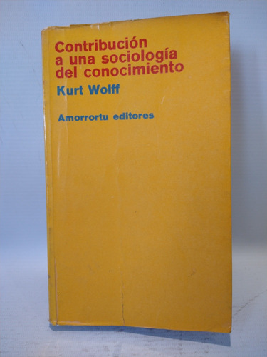 Contribución A Una Sociología Del Conocimiento Kurt Wolf 