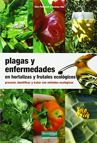 Plagas Y Enfermedades En Hortalizas Y Frutales Ecológicos :