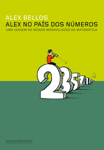 Alex no país dos números, de Bellos, Alex. Editora Schwarcz SA, capa mole em português, 2011