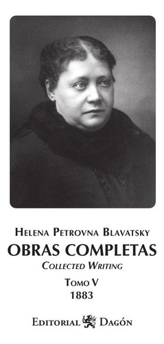 Obras Completas De H.p. Blavatsky, Tomo V Collected Writing