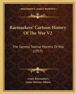 Libro Raemaekers' Cartoon History Of The War V2: The Seco...