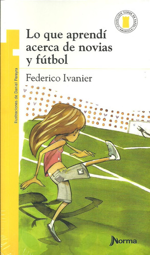 Lo Que Aprendi Acerca De Novias Y Futbol - Federico Ivanier