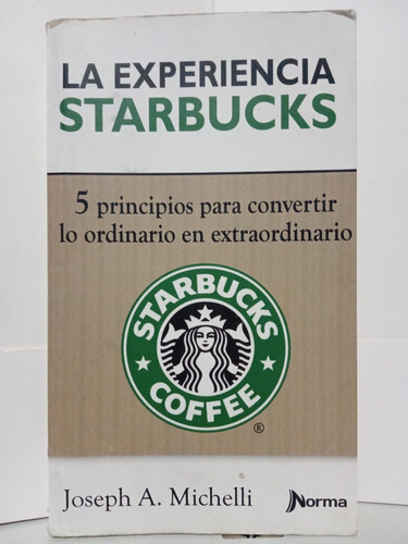 La Experiencia Starbucks., De Joseph A. Michelli.. Editorial Norma En Español