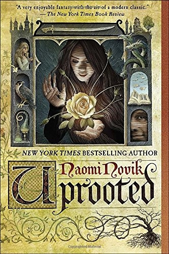 Book : Uprooted - Naomi Novik