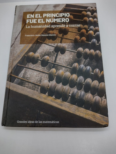 En El Principio Fue El Numero - F. J. Mateos Maroto - Usado 